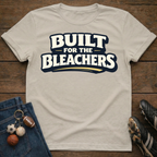 Built For Bleachers T-Shirt