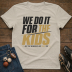 For The Kids T-Shirt
