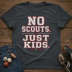 No Scouts Just Kids T-Shirt
